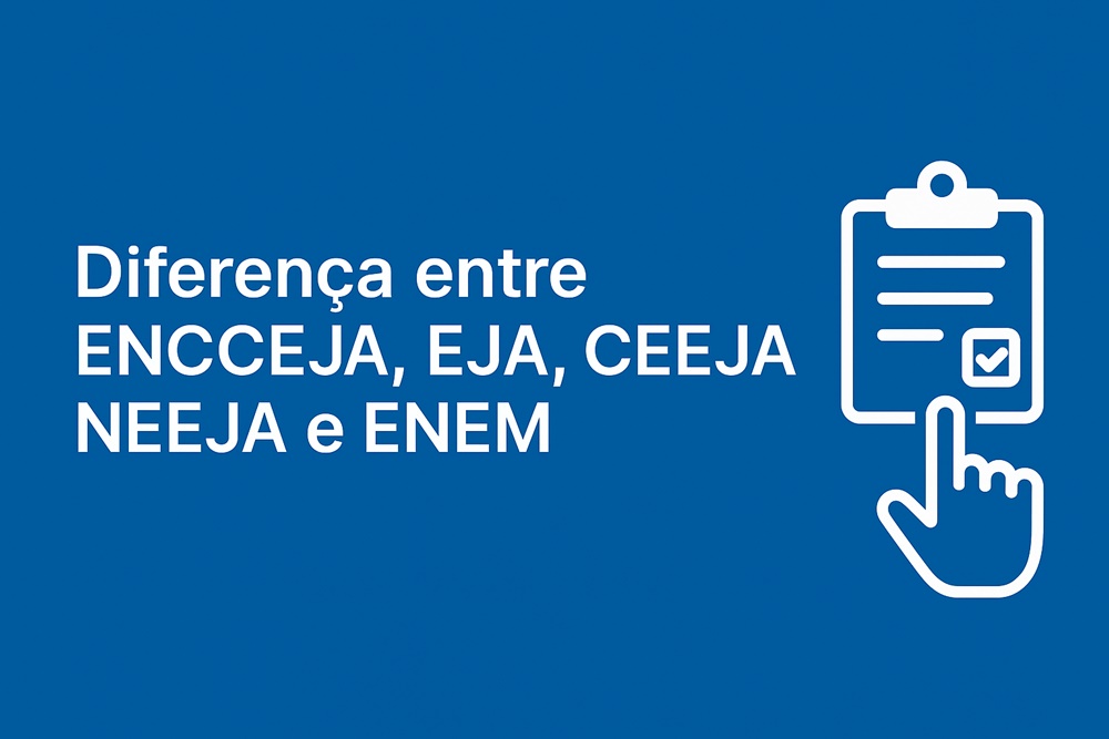 Diferenças entre ENCCEJA, EJA, CEEJA, NEEJA e ENEM